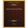 Letters Of Herod And Pilate - Paperback