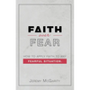 Faith over Fear: How to Apply Faith to Any Fearful Situation. - Paperback