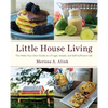 Little House Living: The Make-Your-Own Guide to a Frugal, Simple, and Self-Sufficient Life - Paperback