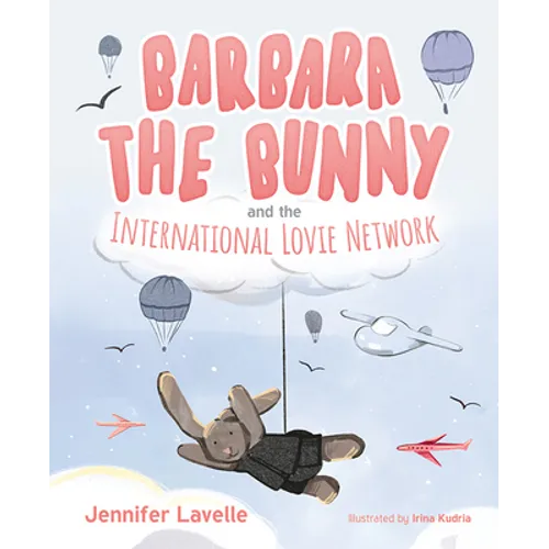 Barbara the Bunny and the International Lovie Network - Hardcover