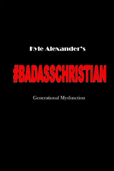 Badass Christian: Generational Mysfunction - Paperback