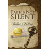 Faith Is Not Silent - Paperback
