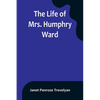 The Life of Mrs. Humphry Ward - Paperback