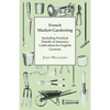 French Market-Gardening: Including Practical Details of Intensive Cultivation for English Growers - Paperback