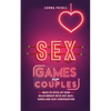Sex Games for Couples: Ways to Spice up your Relationship with Hot Quiz, Games and Sexy Conversation - Paperback