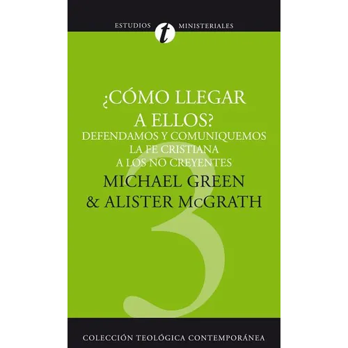 El Como Llegar A Ellos?: Defendamos y Comuniquemos la Fe Cristiana A los No Creyentes = How Shall We Reach Them? = How Shall We Reach Them? = How Shal - Paperback