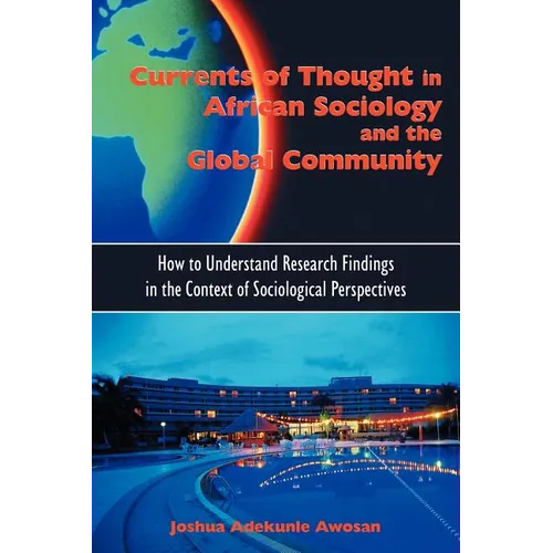 Currents of Thought in African Sociology and the Global Community: How to Understand Research Findings in the Context of Sociological Perspectives - Paperback