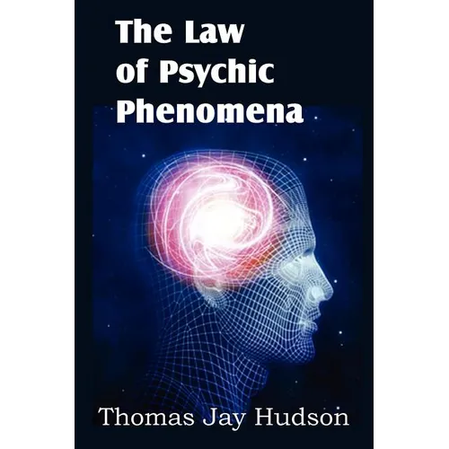 The Law of Psychic Phenomena - Paperback