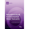 Neurotoxicity of Environmental Metal Toxicants - Hardcover