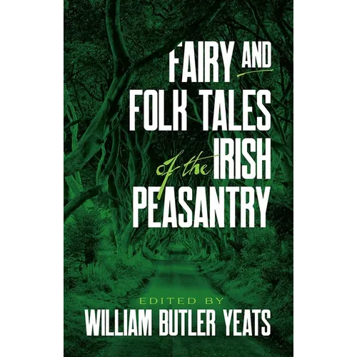Fairy and Folk Tales of the Irish Peasantry - Paperback