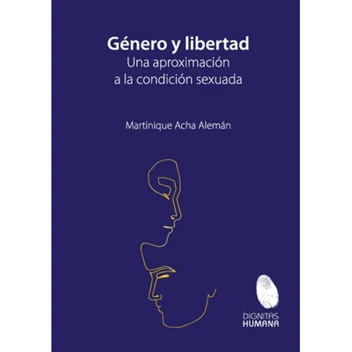 Género y libertad: una aproximación a la condición sexuada. - Paperback