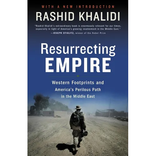 Resurrecting Empire: Western Footprints and America's Perilous Path in the Middle East - Paperback