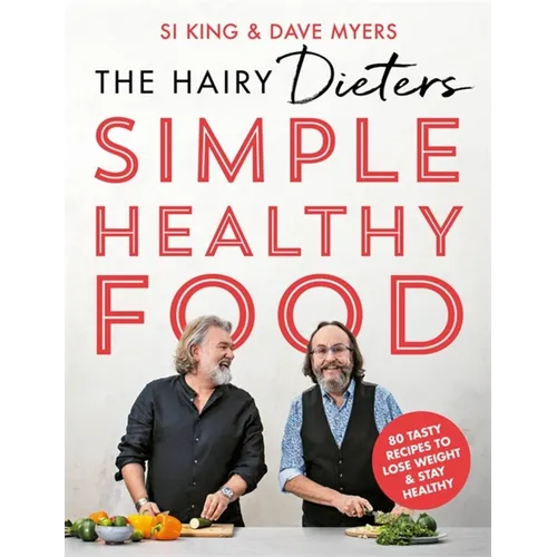 The Hairy Dieters Simple Healthy Food: The One-Stop Guide to Losing Weight and Staying Healthy - Paperback