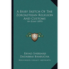 A Brief Sketch Of The Zoroastrian Religion And Customs: An Essay (1893) - Paperback