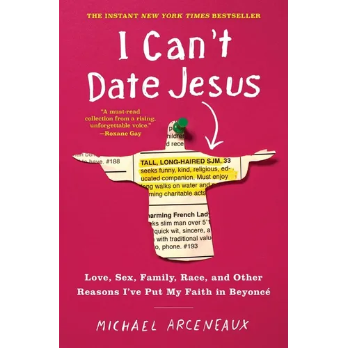 I Can't Date Jesus: Love, Sex, Family, Race, and Other Reasons I've Put My Faith in Beyoncé - Paperback