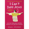 I Can't Date Jesus: Love, Sex, Family, Race, and Other Reasons I've Put My Faith in Beyoncé - Paperback