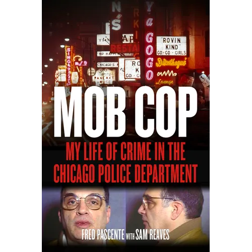Mob Cop: My Life of Crime in the Chicago Police Department - Paperback