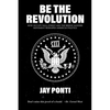 Be The Revolution: How Occupy Wall Street and the Bernie Sanders Movement Reshaped American Politics - Paperback