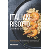 Italian Risotto Cookbook: 25 Risotto Recipes to Master Your Cooking Skills - Paperback