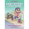 Karen's Roller Skates: A Graphic Novel (Baby-Sitters Little Sister #2) (Baby-Sitters Little Sister Graphix) - Hardcover