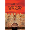 Lift Up Your Heads O Ye Gates - Paperback