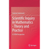 Scientific Inquiry in Mathematics - Theory and Practice: A Stem Perspective - Hardcover