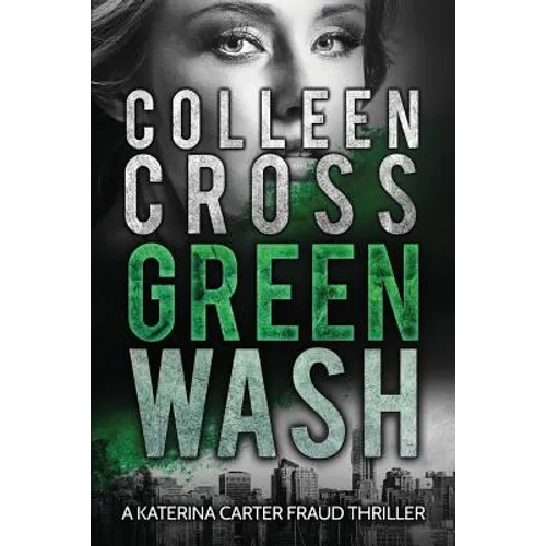 Greenwash: A Katerina Carter Fraud Thriller: A totally gripping thriller with a killer twist - Paperback