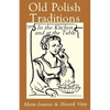 Old Polish Traditions in the Kitchen and at the Table - Paperback
