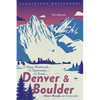 Easy Weekend Getaways from Denver and Boulder: Short Breaks in Colorado - Paperback