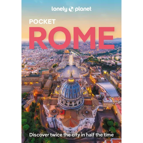Lonely Planet Pocket Rome: Discover Twice the City in Half the Time Top Sights Maps & Walking Tours Covers Colosseum, Spanish Steps, Trevi Fountain an - Paperback