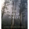 The Great Forest: The Rare Beauty of the Victorian Central Highlands - Hardcover