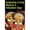 Awakening a Living World on a Kūṭiyāṭṭam Stage - Paperback