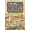 Calvin and the Consolidation of the Genevan Reformation - Paperback