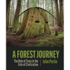 A Forest Journey: The Role of Trees in the Fate of Civilization - Hardcover
