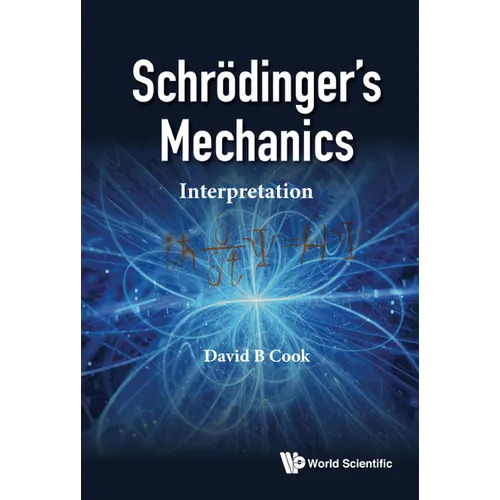 Schrodinger's Mechanics: Interpretation - Hardcover