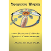Mushroom Wisdom: Cultivating Spiritual Consciousness - Paperback