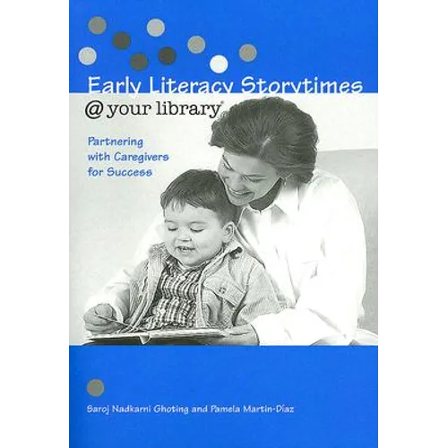 Early Literacy Storytimes @ Your Library: Partnering with Caregivers for Success - Paperback