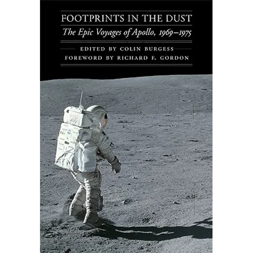 Footprints in the Dust: The Epic Voyages of Apollo, 1969-1975 - Hardcover
