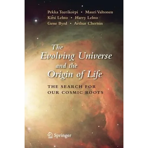 The Evolving Universe and the Origin of Life: The Search for Our Cosmic Roots - Paperback