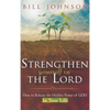 Strengthen Yourself in the Lord: How to Release the Hidden Power of God in Your Life - Hardcover
