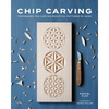 Chip Carving: Techniques for Carving Beautiful Patterns by Hand - Paperback