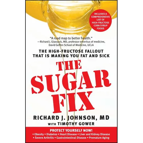 Sugar Fix: The High-Fructose Fallout That Is Making You Fat and Sick - Paperback