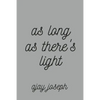 As Long As There's Light - Paperback