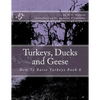 Turkeys, Ducks and Geese: How To Raise Turkeys Book 6 - Paperback