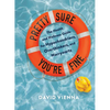 Pretty Sure You're Fine: The Health and Wellness Guide for Hypochondriacs, Overthinkers, and Worrywarts - Hardcover