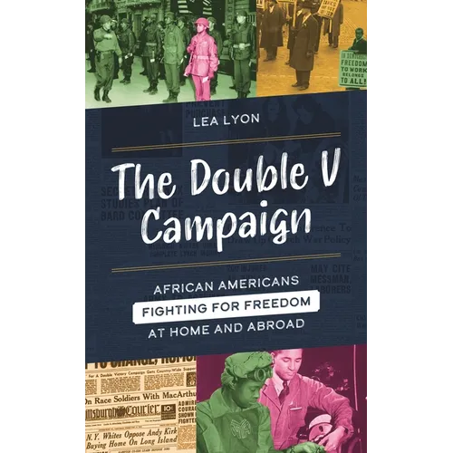 Double V Campaign: African Americans Fighting for Freedom at Home and Abroad - Hardcover