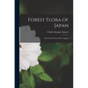 Forest Flora of Japan: Notes On the Forest Flora of Japan - Paperback