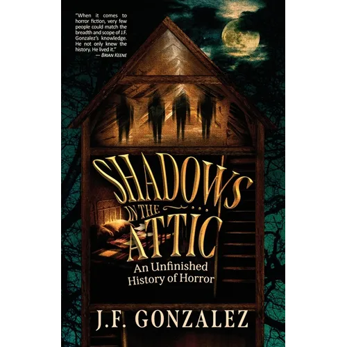 J. F. Gonzalez's Shadows in the Attic - Paperback