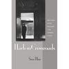 Harlem Crossroads: Black Writers and the Photograph in the Twentieth Century - Hardcover