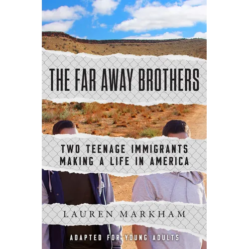 The Far Away Brothers (Adapted for Young Adults): Two Teenage Immigrants Making a Life in America - Paperback